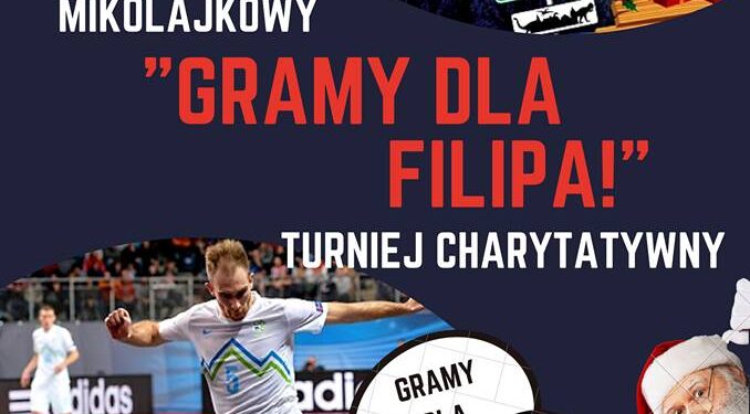Zagrają dla Filipa