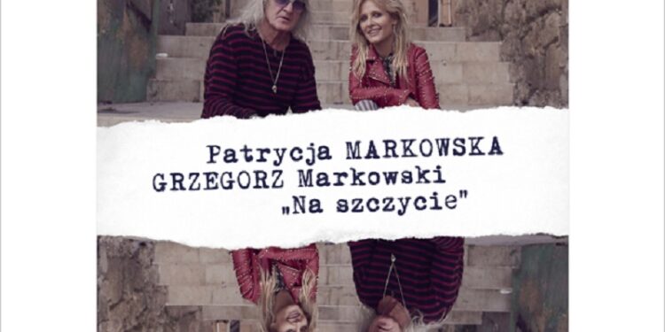 GRZEGORZ MARKOWSKI; PATRYCJA MARKOWSKA; SOUND 'N GRACE „Na Szczycie”