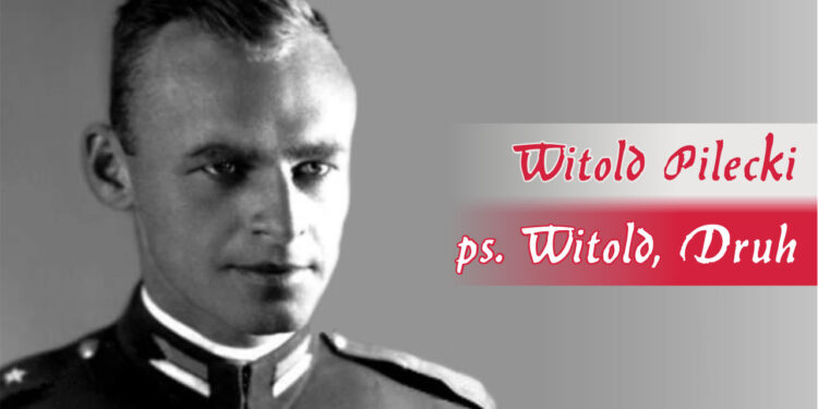 „Żołnierze wyklęci”: Witold Pilecki, „Witold”, „Druh”