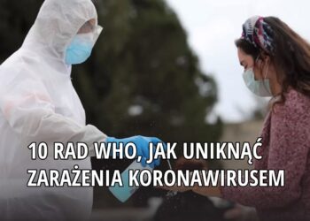 10 rad WHO, jak uniknąć zarażenia koronawirusem [WIDEO]