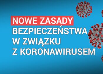 Nowe zasady bezpieczeństwa w związku z koronawirusem [KOMUNIKAT]