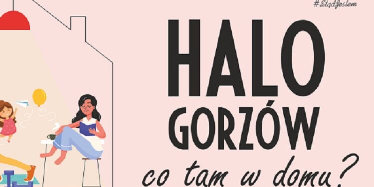 „Halo Gorzów. Co tam w domu?”