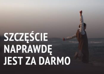 Szczęście jest za darmo naprawdę! Są dowody naukowe
