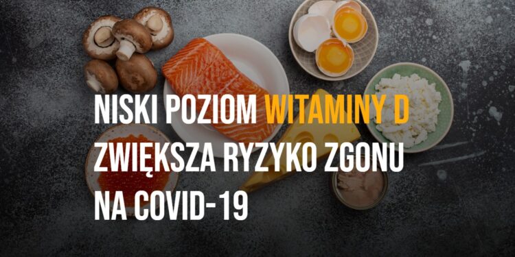 Niski poziom witaminy D zwiększa ryzyko zgonu na COVID-19