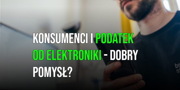 Konsumenci i podatek od elektroniki - dobry pomysł? [WIDEO]