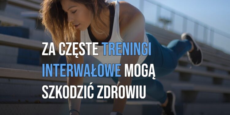Zbyt częste treningi interwałowe mogą szkodzić zdrowiu [WIDEO]