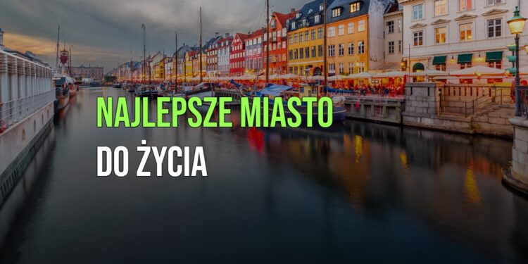 Najlepsze miasto do życia