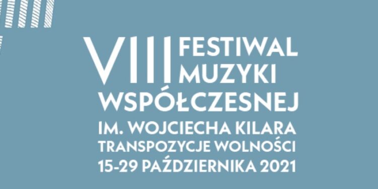 VIII Festiwal Muzyki Współczesnej im. Wojciecha Kilara