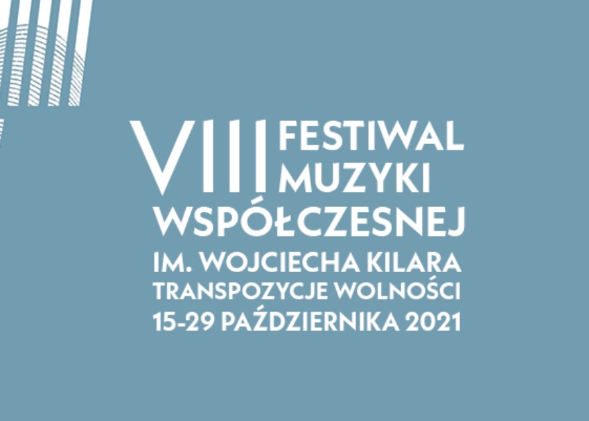 VIII Festiwal Muzyki Współczesnej im. Wojciecha Kilara