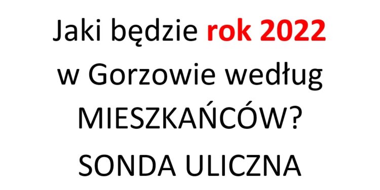 2022 rok w Gorzowie oczami mieszkańców!