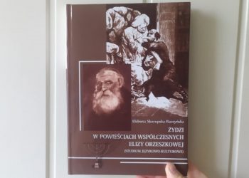 Żydzi w powieściach Elizy Orzeszkowej. Nowa publikacja