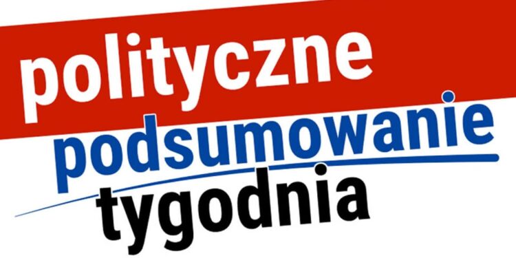 Polityczne podsumowanie tygodnia