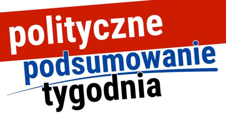 Polityczne podsumowanie tygodnia
