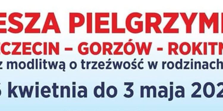 30. piesza pielgrzymka trzeźwości Szczecin - Gorzów - Rokitno
