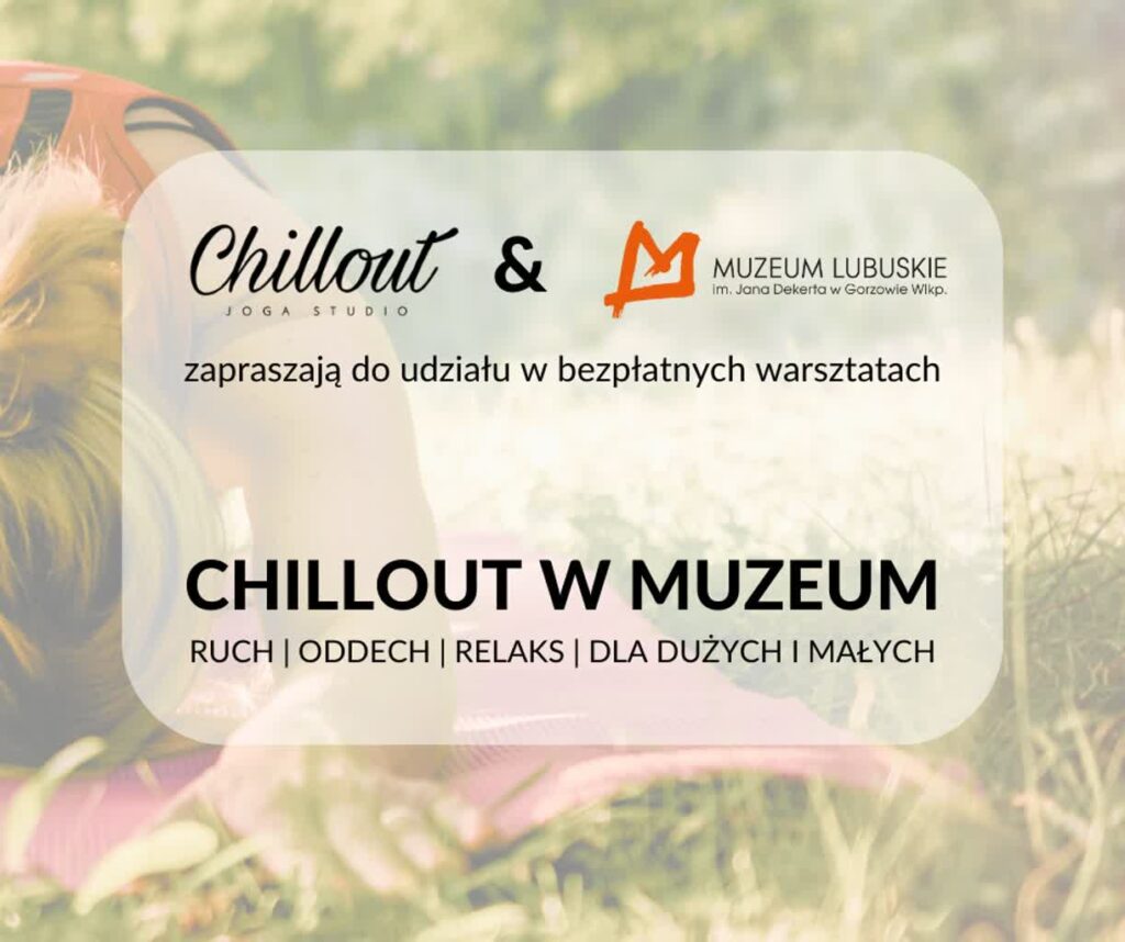 Sobotni chillout w Muzeum Lubuskim