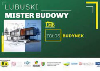24 zgłoszenia do Lubuskiego Mistera Budowy