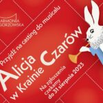 Nabór w filharmonii przed musicalem Alicja w krainie czarów