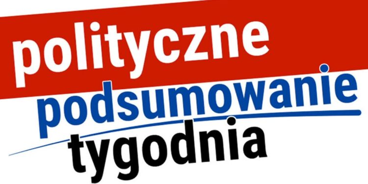 Polityczne Podsumowanie Tygodnia
