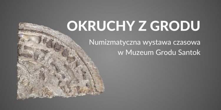 Wystawa „Okruchy z Grodu”. Numizmatyczna gratka w Muzeum Grodu Santok