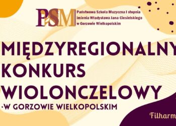 VII Międzyregionalny Konkurs Wiolonczelowy w Gorzowie