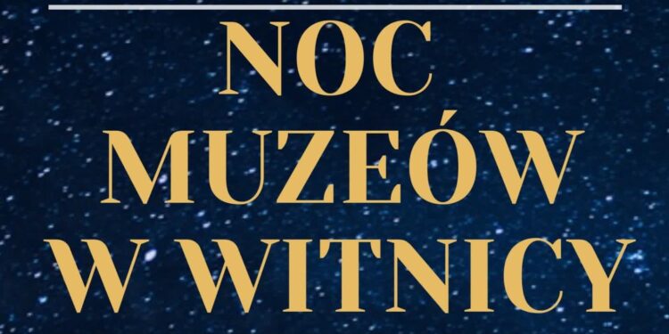 Pierwsza Noc Muzeów w Witnicy