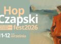 Już dziś Hop Czapski Festiwal 2026!